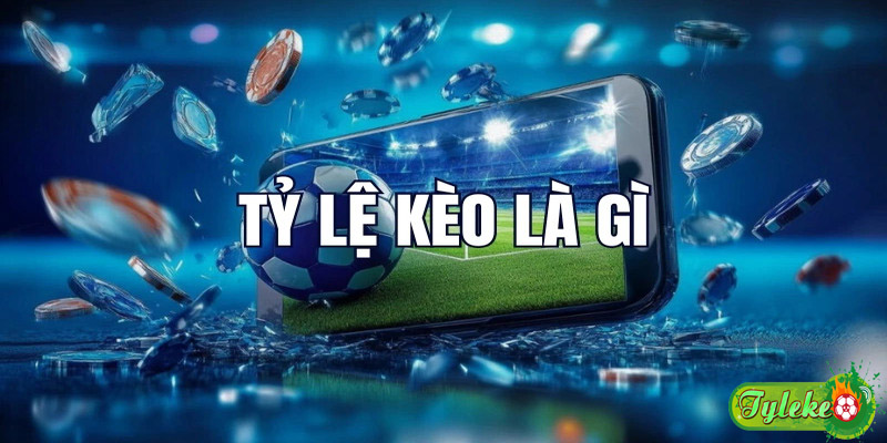Tỷ lệ kèo được hiểu như thế nào?